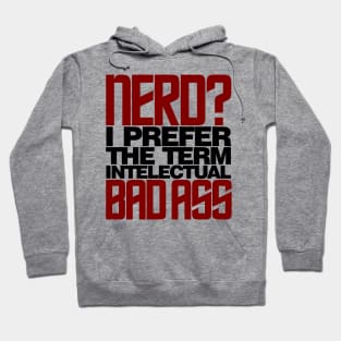 Nerd - Intellectual Bad Ass Hoodie